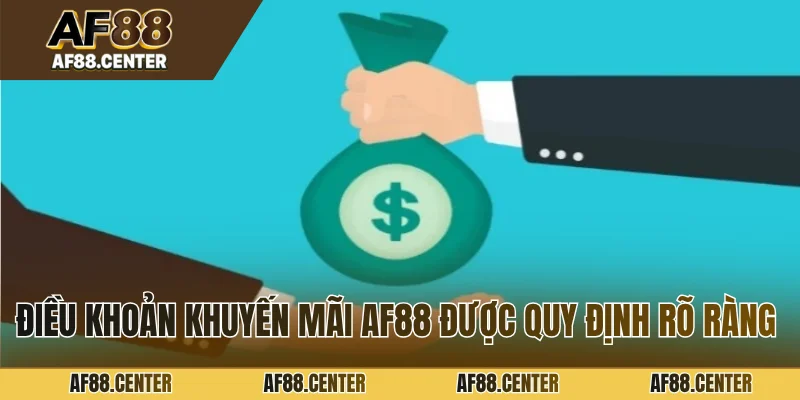 Các điều khoản khuyến mãi AF88 được quy định rõ ràng