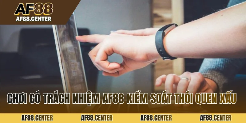 Chơi có trách nhiệm AF88 bằng cách lên kế hoạch cụ thể