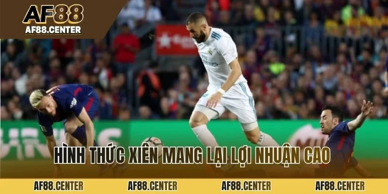 Hình thức xiên mang lại lợi nhuận cao