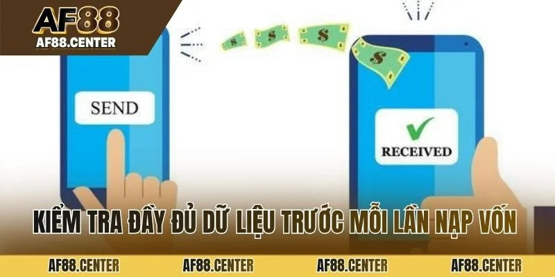 Kiểm tra đầy đủ dữ liệu trước mỗi lần nạp vốn