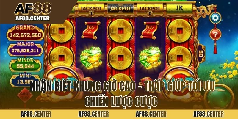 Nhận biết khung giờ cao - thấp giúp tối ưu chiến lược cược